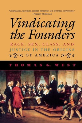 Vindicating the Founders: Race, Sex, Class, and Justice in the Origins of Am...