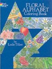 Floral Alphabet Coloring Book; Dover A- 9780486255118, paperback, Leslie Tillett