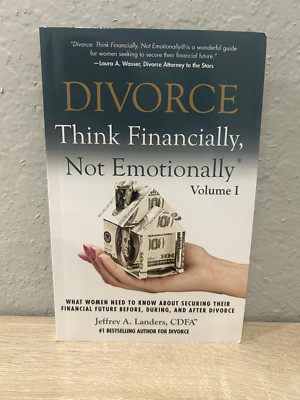 NEW DIVORCE: Think Financially, Not Emotionally  Volume I - Softcover