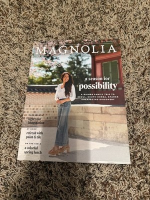 Magnolia Journal Magazine Issue 30 Spring 2024 A Season for Possibility