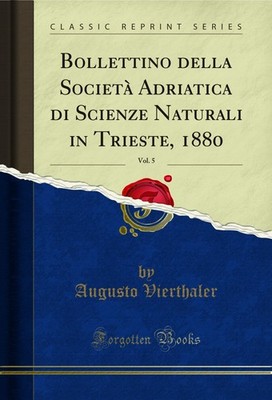 Bollettino della Società Adriatica di Scienze Naturali in Trieste, 1880, Vol. 5