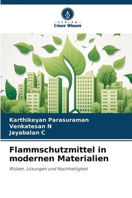 Flammschutzmittel in modernen Materialien by Karthikeyan Parasuraman (German) Pa