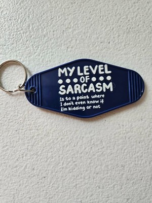 Retro Motel Hotel  Acrylic Keychain My Level Of Sarcasm Is To A Point Where ....