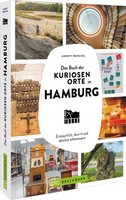 Das Buch Der Kuriosen Orte In Hamburg | Annett Rensing | Taschenbuch | 192 S.