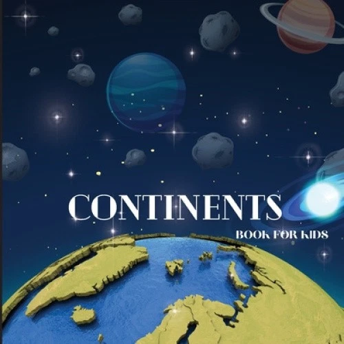 Continents Book for Kids: Colorful Educational and Entertaining Continents - Picture 1 of 2
