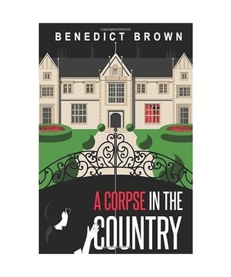 A Corpse in the Country [The Izzy Palmer Mysteries, Band 2], Brown, Benedict