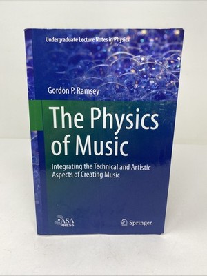 Physics of Music Integrating Technical Artistic Aspects Creating Music Springer