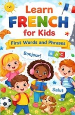 Learn French for Kids: First Words and Phrases by Juliette Chevalier Paperback B