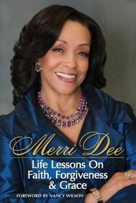 Merri Dee, Life Lessons on Faith, Forgiveness & Grace - Paperback - VERY GOOD
