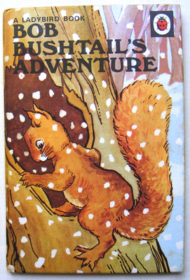 Vintage Ladybird Book   Bob Bushtail's Adventures  Series 401  VGC +FREE COVER+