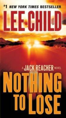 Nothing to Lose (Jack Reacher) - Mass Market Paperback - ACCEPTABLE