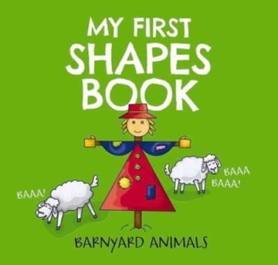 My First Shapes Book: Barnyard Animals: Kids Learn their Shapes with this - GOOD