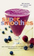 Super Smoothies: 50 Recipes for Health and - paperback, Whiteford, 9780811825405