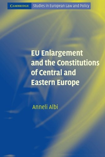 EU Enlargement and the Constitutions of Central and Eastern