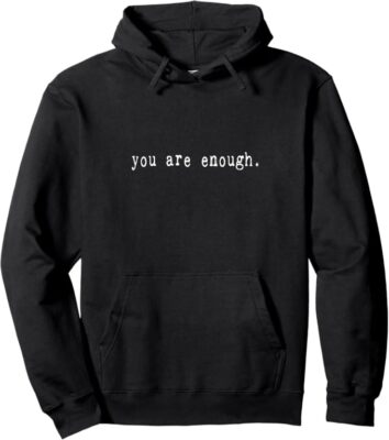 Dear Person Behind Me You Are Enough Love 2 Sided Pullover Hoodie