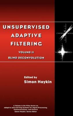 Unsupervised Adaptive Filtering Volume 2 : Blind Deconvolution