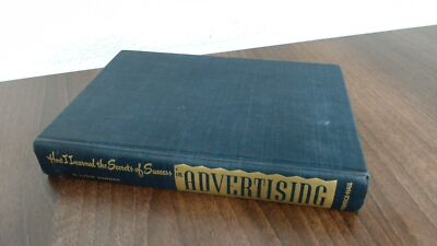 			How I Learned The Secrets Of Success In Advertising, G Lynn Sumne		