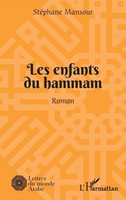 Les Enfants Du Hammam Roman StéPhane Mansour Taschenbuch Lettres Du Monde Arabe
