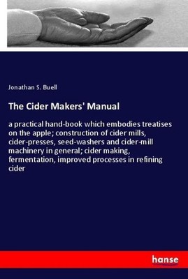 The Cider Makers' Manual Jonathan S. Buell