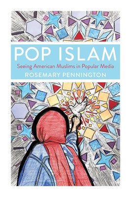 Pop Islam   Seeing American Muslims in Popular Media | Rosemary Pennington
