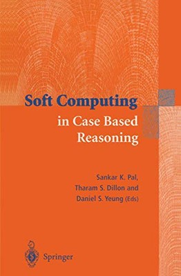SOFT COMPUTING IN CASE BASED REASONING By Sankar Kumar Pal & Tharam S. Dillon VG