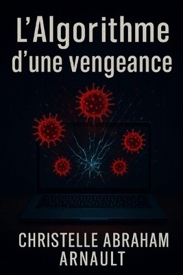 l'algorithme d'une vengeance by Christelle Abraham Arnault (French) Paperback Bo