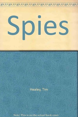 Spies By Tim Healey