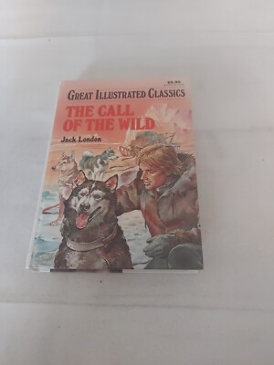 1989 Great Illustrated Classics: ''The Call Of The Wild'' Hardcover Book 