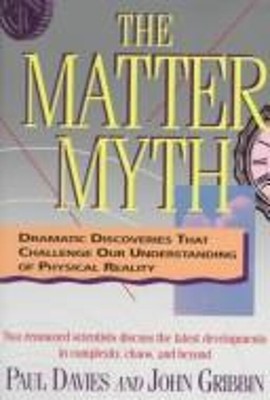 Der Materie-Mythos: Jenseits von Chaos und Komplexität Paul, Gribbin, Johannes