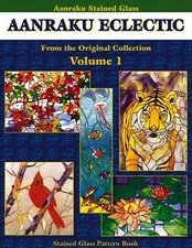 Stained Glass Pattern Book: Aanraku Eclectic Stained Glass Pattern Book Volume 1