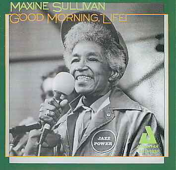 MAXINE SULLIVAN GOOD MORNING, LIFE! NEW CD