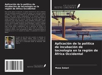 Musa Zakari | AplicacióN De La PolíTica De IncubacióN De TecnologíA En La...