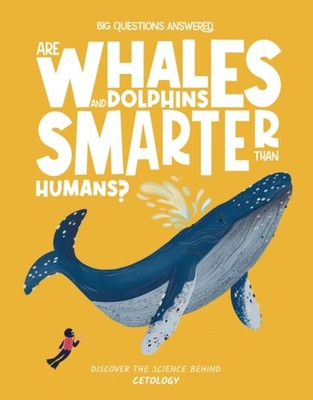 Are Whales and Dolphins Smarter Than Humans? by Eliza Jeffrey (Hardback Book)