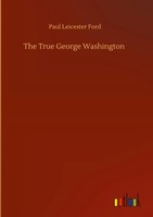 Paul Leicester Ford | The True George Washington | Buch | Englisch (2020)