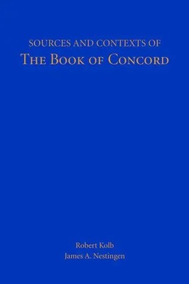 Robert Kolb (u. a.) | Sources and Contexts of The Book of Concord | Taschenbuch