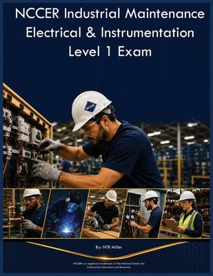 Ntr Miller | NCCER Industrial Maintenance Electrical & Instrumentation Level...