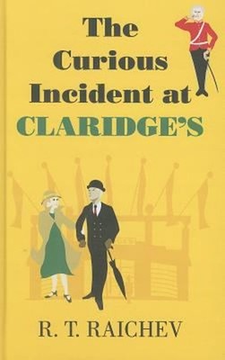 Der Neugierige Vorfall Im Claridge's Hardcover R. T. Raichev