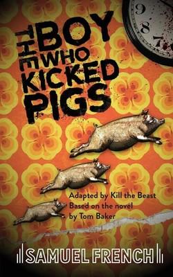 The Boy Who Kicked Pigs | Kill The Beast | Englisch | Taschenbuch | 2020