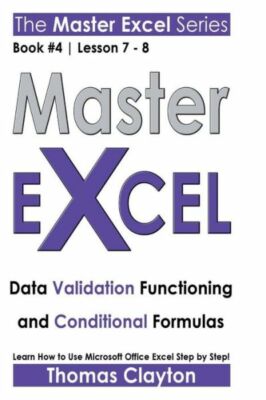 Master Excel: Data Validation Functioning And Conditional Formulas