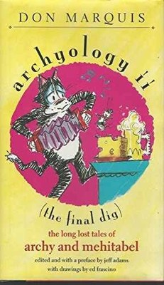 Archyology II : (The Final Dig) - Hardcover, by Marquis Don; adams - Very Good b