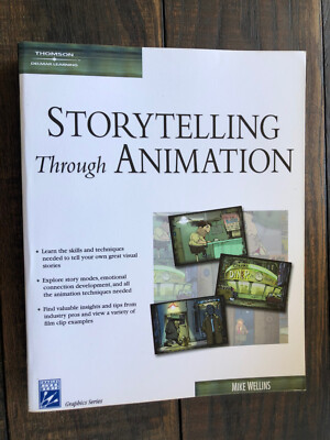 Storytelling Through Animation Mike Wellins + Thinking Animation Jones & Oliff