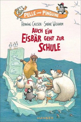 Pelle und Pinguine - Auch ein Eisbär geht zur Schule | Henning Callsen | Buch