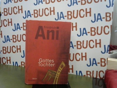 Gottes Tochter Ani, Friedrich: