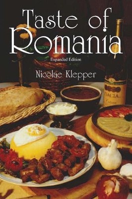 Nicolae Klepper Taste of Romania, Expanded Edition (Paperback)