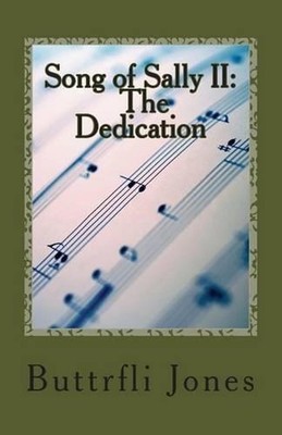 Song of Sally II: The Dedication by Buttrfli Jones (English) Paperback Book