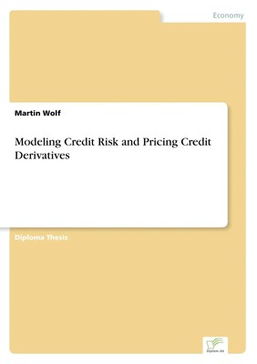 Martin Wolf | Modeling Credit Risk and Pricing Credit Derivatives | Taschenbuch