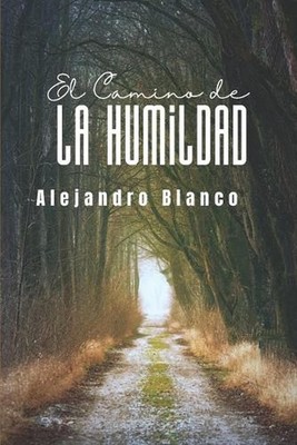 El camino de la Humildad by Alejandro Blanco (Spanish) Paperback Book