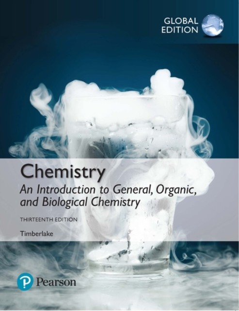 Chemistry: An Introduction to General, Organic, and Biological Chemistry,