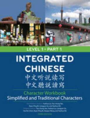 Integrated Chinese Character Workbook, Level 1, Part 1: Simplified & - VERY GOOD