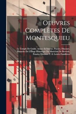 Anonymous - Oeuvres Compltes De Montesquieu  Le Temple De Gnide. Arsa - X555z
